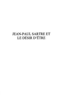 Cover of: Jean-Paul Sartre et le désir d'être by Angèle Kremer-Marietti
