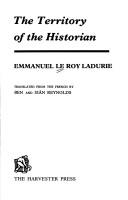 Cover of: The territory of the historian by Emmanuel Le Roy Ladurie