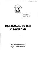Mestizaje, poder y sociedad by Sajid Alfredo Herrera