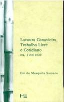 Cover of: Lavoura canavieira, trabalho livre e cotidiano