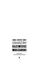Oskarżony Kazimierz Moczarski by Andrzej Krzysztof Kunert