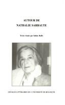 Cover of: Autour de Nathalie Sarraute: actes du colloque international de Cerisy-la-Salle des 9 au 19juillet 1989