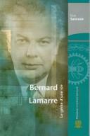 Cover of: Bernard Lamarre, le génie d'une vie