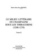 Cover of: Le Milieu littéraire en Champagne sous les Thibaudiens: 1200-1270