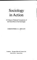 Cover of: Sociology in action by Christopher G. A Bryant