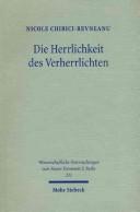 Cover of: Die Herrlichkeit des Verherrlichten: das Verständnis der [doxa] im Johannesevangelium