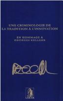 Cover of: Une criminologie de la tradition à l'innovation by [edited by Michel Born, Fabienne Kéfer, André Lemaître].