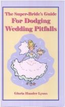 Cover of: The super-bride's guide for dodging wedding pitfalls