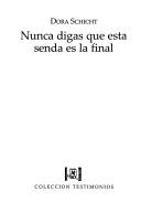 Nunca digas que esta senda es la final by Dora Schicht