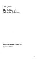 Cover of: The politics of industrial relations