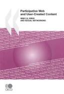 Cover of: Participative Web and user-created content: Web 2.0, wikis and social networking