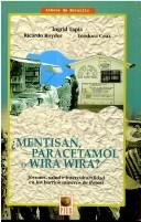 Cover of: Mentisán, paracetamol o wira wira?: jóvenes, salud e interculturalidad en los barrios mineros de Potosí