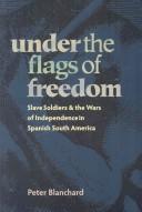 Under the flags of freedom by Peter Blanchard