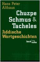 Cover of: Chuzpe, Schmus & Tacheles: jiddische Wortgeschichten