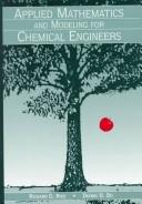 Cover of: Applied mathematics and modelingfor chemical engineers