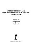 Cover of: Harmonization and standardization of Nigerian languages by edited by F.O. Egbokhare & S.O. Oyetade.
