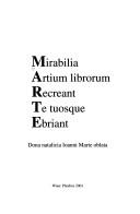 Mirabilia artium librorum recreant te tuosque ebriant by Helmut W. Lang, Hermann Harrauer