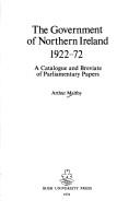 The government of Northern Ireland 1922-72 by Arthur Maltby