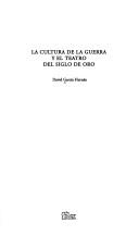 Cover of: La cultura de la guerra y el teatro del Siglo de Oro