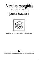 Cover of: Novelas escogidas by Jaime Sarusky