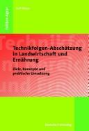 Cover of: Technikfolgen-Abschätzung in Landwirtschaft und Ernährung: Ziele, Konzepte, und praktische Umsetzung
