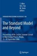 Cover of: The standard model and beyond: proceedings of the 2nd International Summer School in High Energy Physics, Muğla, 25-30 September 2006