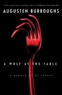 Cover of: A wolf at the table: a memoir of my father