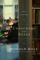 Cover of: Unpacking the boxes: a memoir of a life in poetry