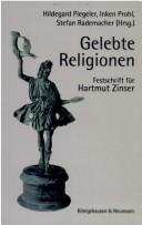 Cover of: Gelebte Religionen by herausgegeben von Hildegard Piegeler, Inken Prohl und Stefan Rademacher.