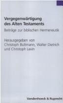 Cover of: Vergegenw artigung des Alten Testaments: Beitr age zur biblischen Hermeneutik. Festschrift f ur Rudolf Smend zum 70. Geburtstag by 