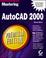 Cover of: Mastering AutoCAD 2000 Premium Edition