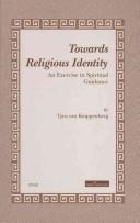 Cover of: Towards religious identity by Tjeu van Knippenberg, Tjeu van Knippenberg