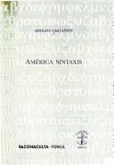 Cover of: América sintaxis by Adolfo Castañón