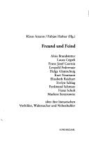 Cover of: Freund und Feind:  uber ihre literarischen Vorbilder, Widersacher und Nebenbuhler