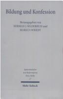 Bildung und Konfession: Theologenausbildung im Zeitalter der Konfessionalisierung by H. J. Selderhuis, Markus Wriedt