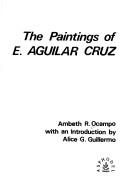 Cover of: The paintings of E. Aguilar Cruz