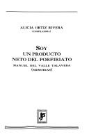 Cover of: Soy un producto neto del profiriato by Manuel del Valle Talavera