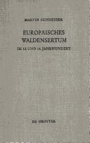 Cover of: Europäisches Waldensertum im 13. und 14 Jahrhundert: Gemeinschaftsform, Frömmigkeit, sozialer Hintergrund