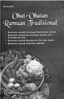 Cover of: Obat-obatan ramuan tradisional: ramuan untuk menjaga kesehatan tubuh, ramuan untuk kecantikan wanita dan kebugaran pria, ramuan untuk kesehatan ibu dan anak, ramuan untuk vitalitas seksual