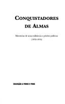 Cover of: Conquistadores de almas: memórias de uma militância e prisões políticas (1970-1976)