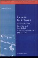 Cover of: Die grosse Ernüchterung: Wirtschaftspolitik, Expertise und Gesellschaft in der Bundesrepublik 1966 bis 1982