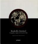 Cover of: Rodolfo Knittel: fotógrafo y viajero en el sur de Chile