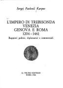 Cover of: impero di Trebisonda, Venezia, Genova e Roma 1204-1461: rapporti politici, diplomatici e commerciali