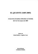 Cover of: El Quijote (1605-2005): actas de las jornadas celebradas en Córdoba del 2 al 4 de marzo de 2005