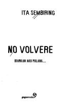 No volvere by Ita Sembiring