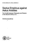Cover of: Sextus Empiricus against Aelius Aristides: the Conflict between Philosophy and Rhetoric in the Second Century A.D.