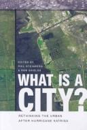 Cover of: What is a city?: rethinking the urban after Hurricane Katrina