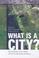 Cover of: What is a city?