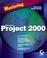 Cover of: Mastering Microsoft Project 2000 (Mastering)
