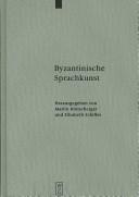 Cover of: Byzantinische Sprachkunst by herausgegeben von Martin Hinterberger und Elisabeth Schiffer.